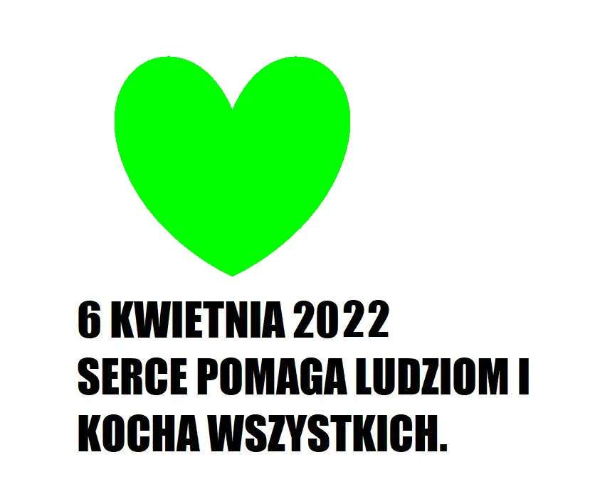 6 KWIETNIA 2022 SERCE POMAGA LUDZIOM I KOCHA puzzle online