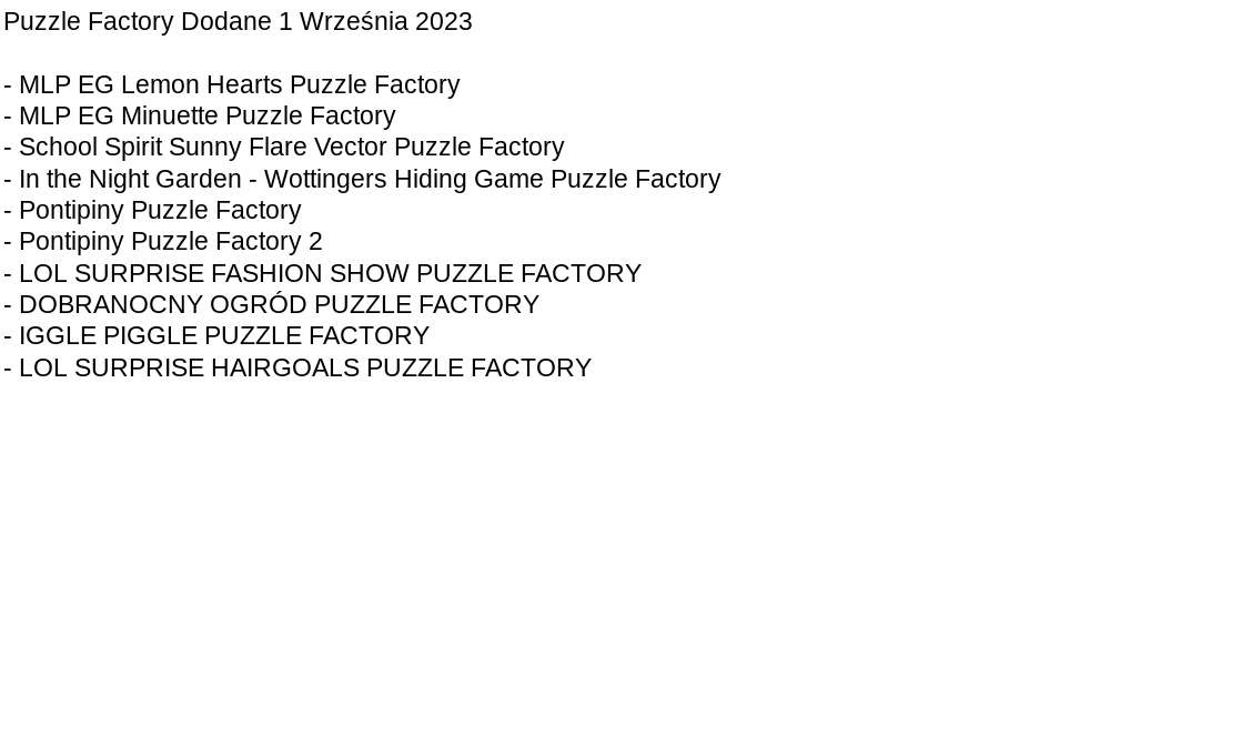 Puzzle Factory Dodane 1 Września 2023 puzzle online